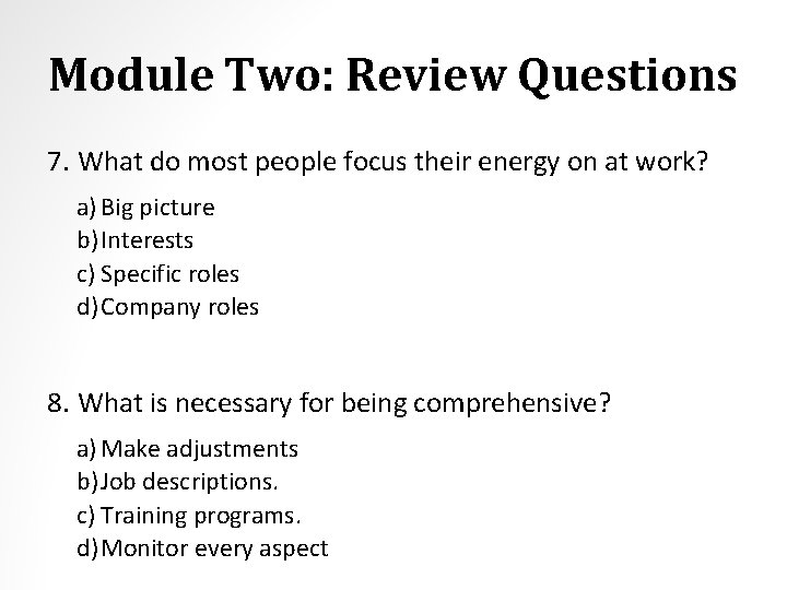 Module Two: Review Questions 7. What do most people focus their energy on at