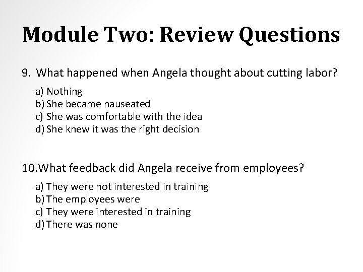 Module Two: Review Questions 9. What happened when Angela thought about cutting labor? a)