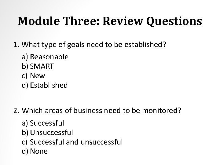 Module Three: Review Questions 1. What type of goals need to be established? a)