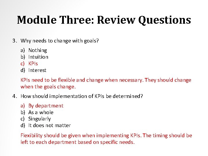 Module Three: Review Questions 3. Why needs to change with goals? a) b) c)