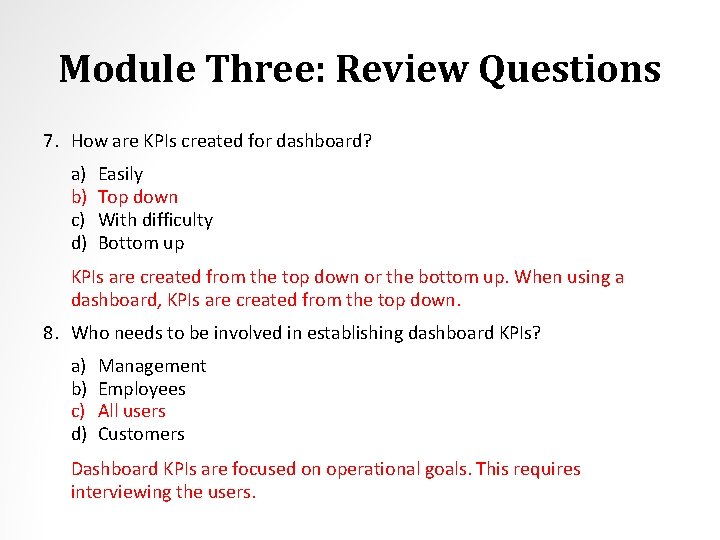 Module Three: Review Questions 7. How are KPIs created for dashboard? a) b) c)