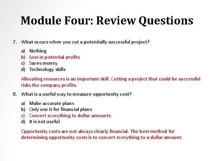 Module Four: Review Questions 7. What occurs when you cut a potentially successful project?