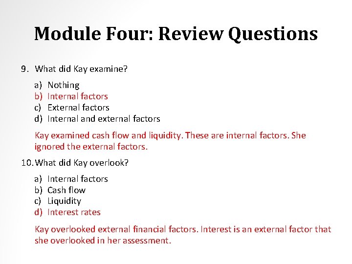 Module Four: Review Questions 9. What did Kay examine? a) b) c) d) Nothing