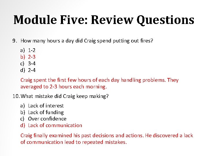 Module Five: Review Questions 9. How many hours a day did Craig spend putting
