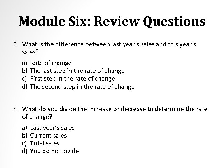 Module Six: Review Questions 3. What is the difference between last year’s sales and