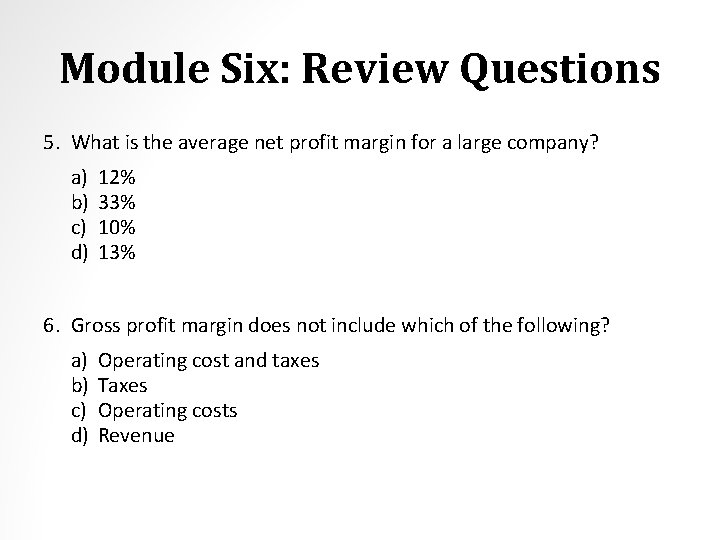 Module Six: Review Questions 5. What is the average net profit margin for a