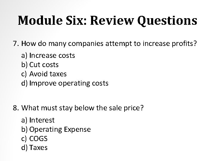 Module Six: Review Questions 7. How do many companies attempt to increase profits? a)