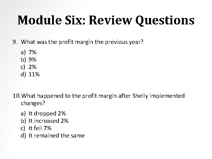 Module Six: Review Questions 9. What was the profit margin the previous year? a)