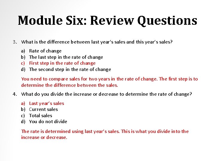 Module Six: Review Questions 3. What is the difference between last year’s sales and