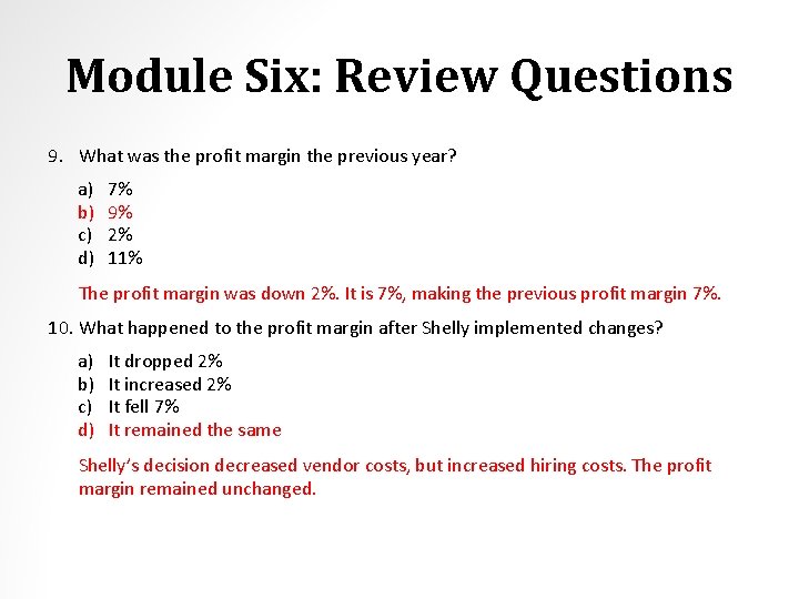 Module Six: Review Questions 9. What was the profit margin the previous year? a)