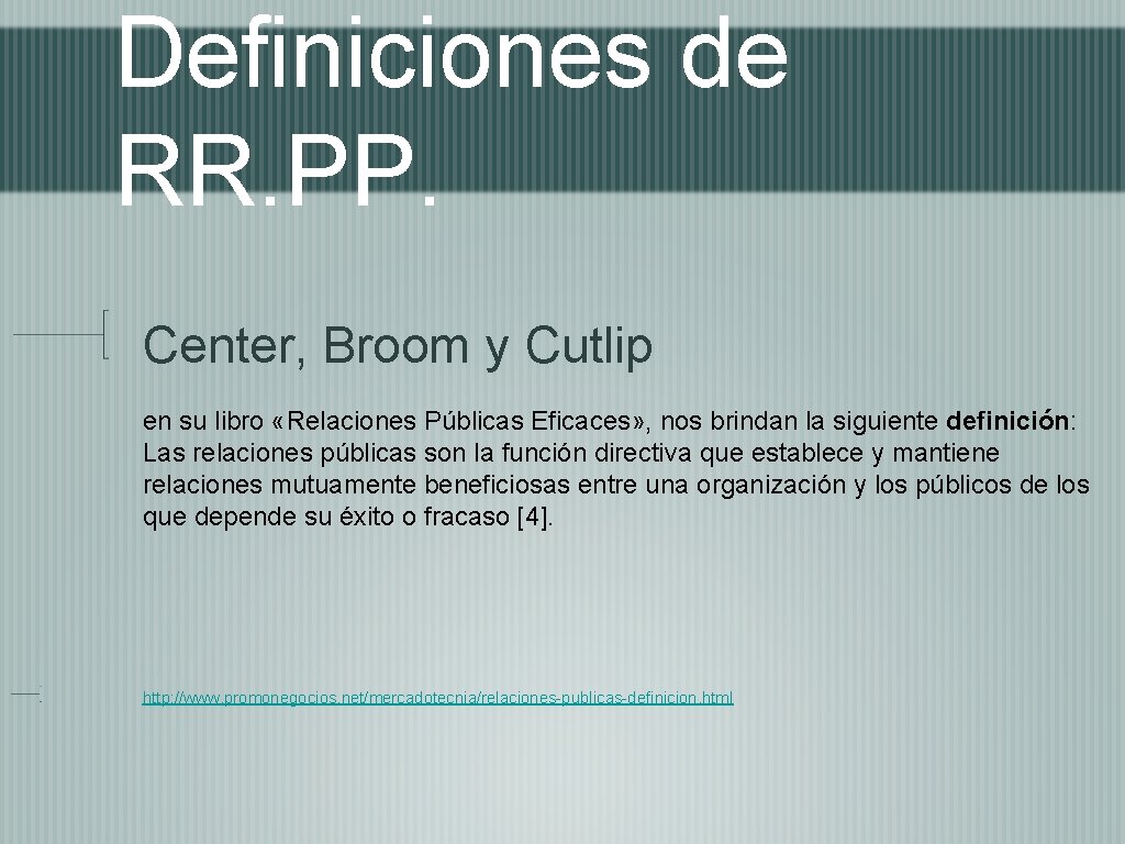 Definiciones de RR. PP. Center, Broom y Cutlip en su libro «Relaciones Públicas Eficaces»
