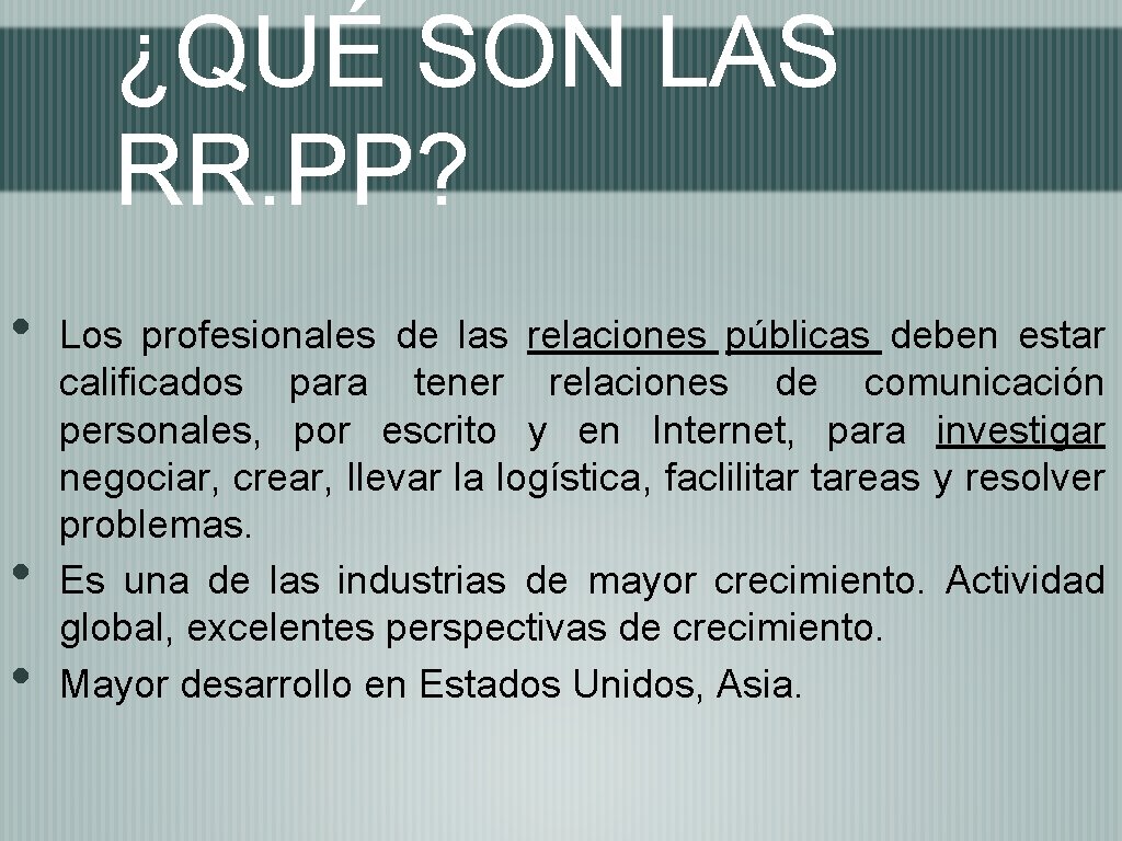 ¿QUÉ SON LAS RR. PP? • • • Los profesionales de las relaciones públicas
