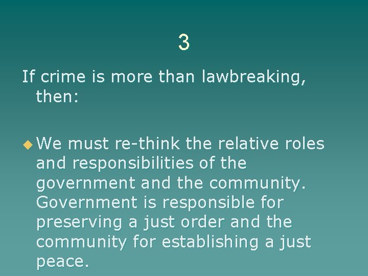 3 If crime is more than lawbreaking, then: u We must re-think the relative