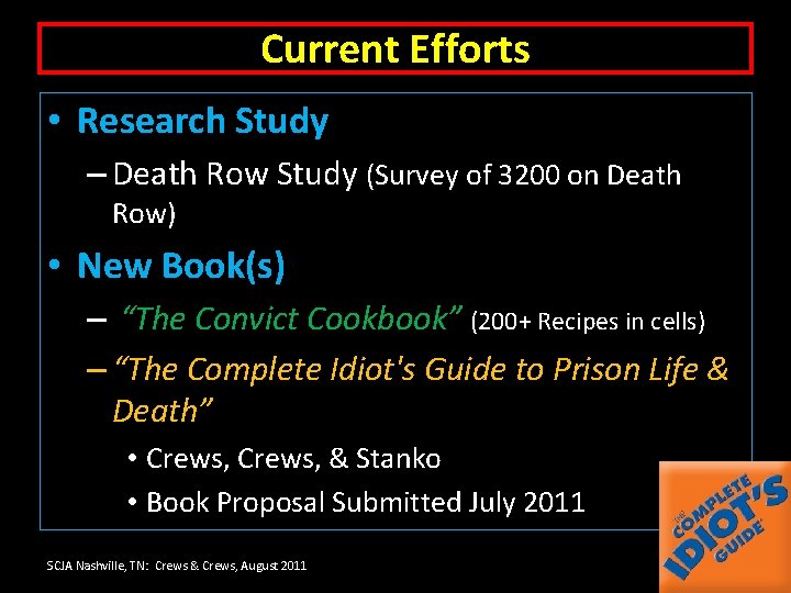 Current Efforts • Research Study – Death Row Study (Survey of 3200 on Death