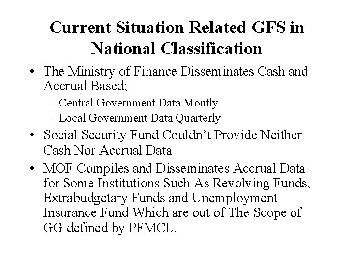 Current Situation Related GFS in National Classification • The Ministry of Finance Disseminates Cash