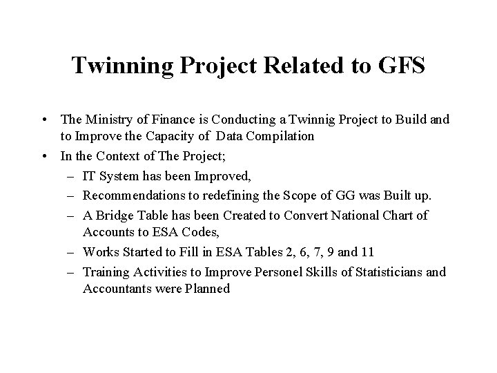 Twinning Project Related to GFS • The Ministry of Finance is Conducting a Twinnig