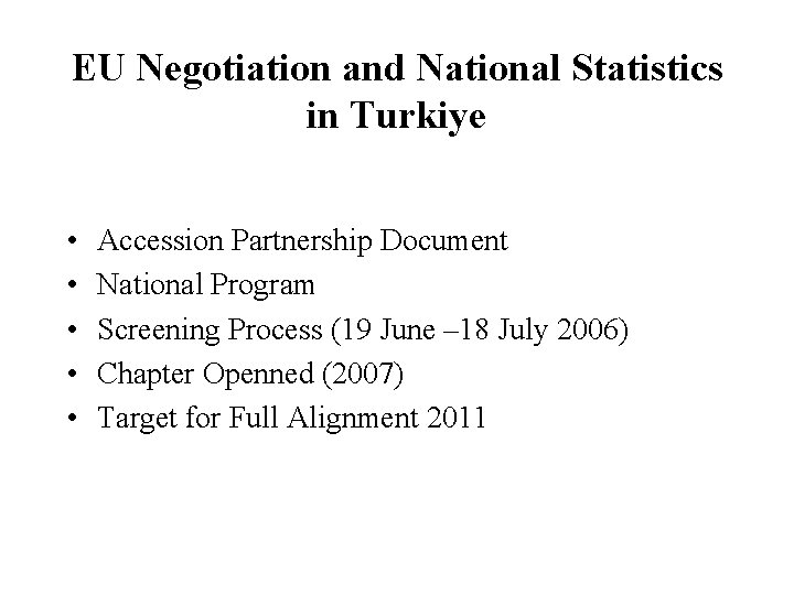 EU Negotiation and National Statistics in Turkiye • • • Accession Partnership Document National