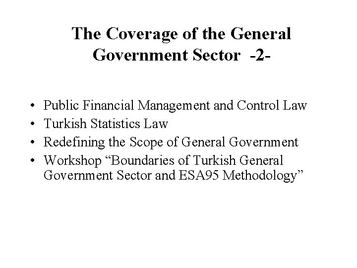 The Coverage of the General Government Sector -2 • • Public Financial Management and