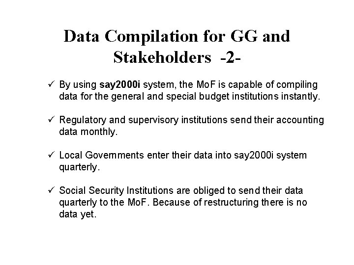 Data Compilation for GG and Stakeholders -2ü By using say 2000 i system, the