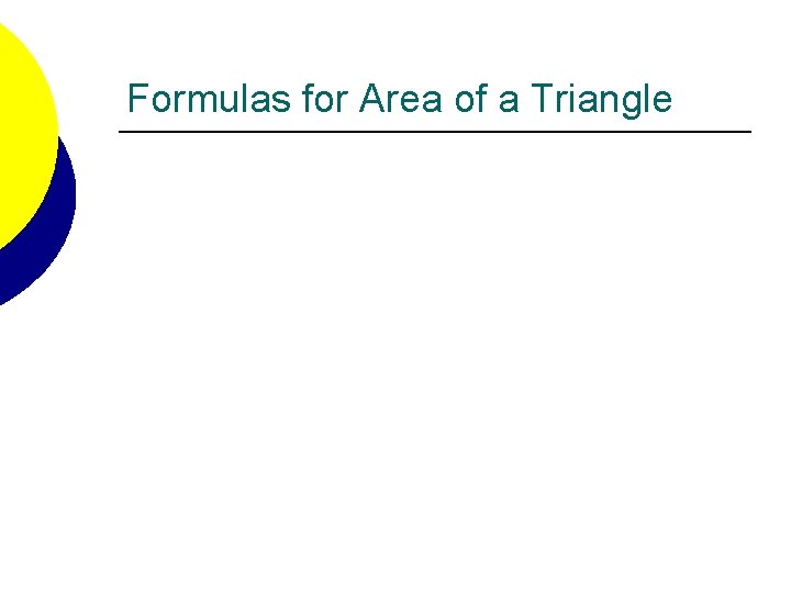 Formulas for Area of a Triangle 