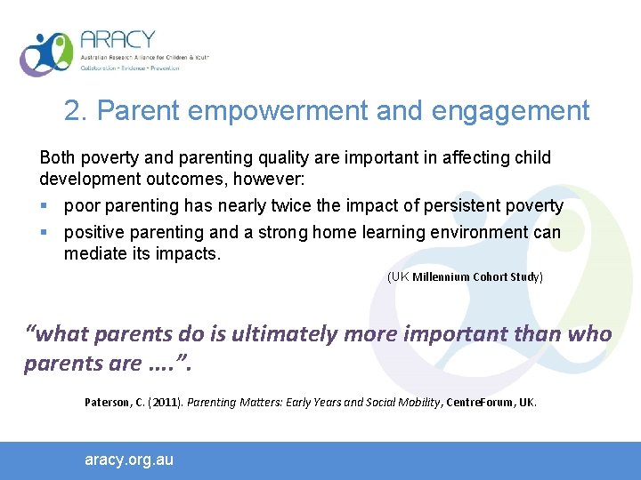 2. Parent empowerment and engagement Both poverty and parenting quality are important in affecting