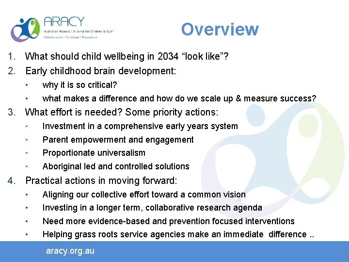 Overview 1. What should child wellbeing in 2034 “look like”? 2. Early childhood brain