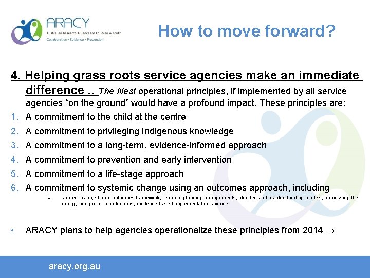 How to move forward? 4. Helping grass roots service agencies make an immediate difference.