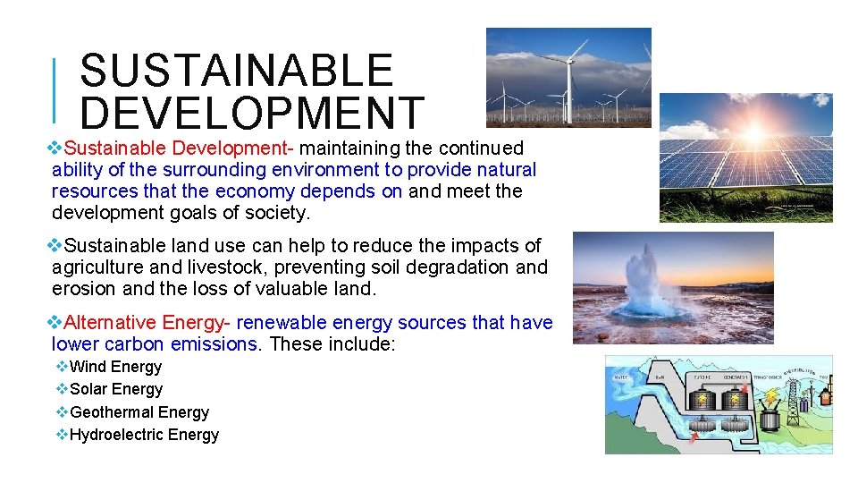 SUSTAINABLE DEVELOPMENT v. Sustainable Development- maintaining the continued ability of the surrounding environment to