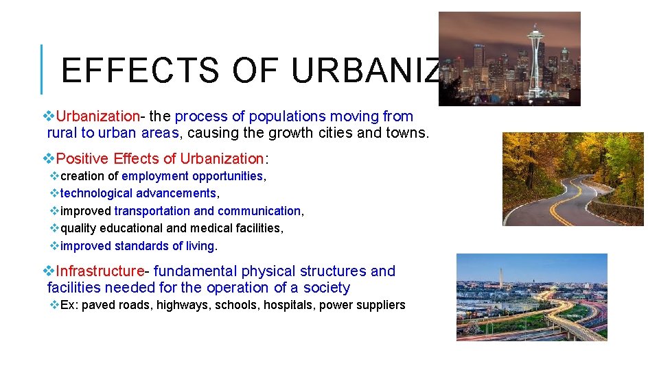 EFFECTS OF URBANIZATION v. Urbanization- the process of populations moving from rural to urban
