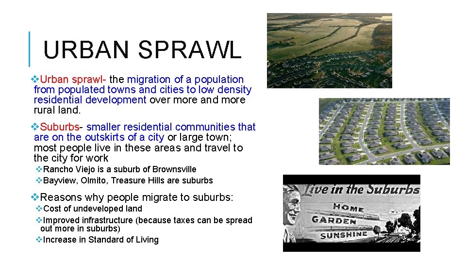 URBAN SPRAWL v. Urban sprawl- the migration of a population from populated towns and