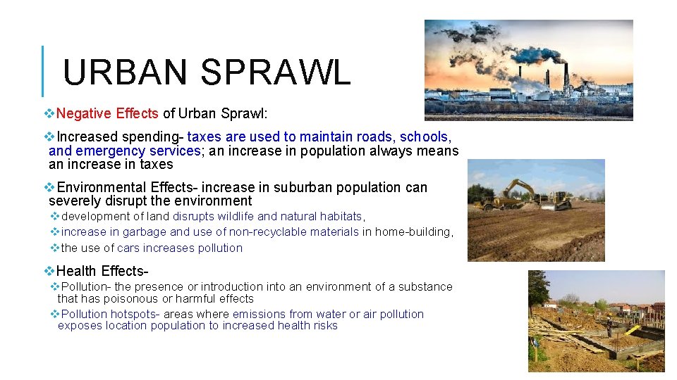 URBAN SPRAWL v. Negative Effects of Urban Sprawl: v. Increased spending- taxes are used