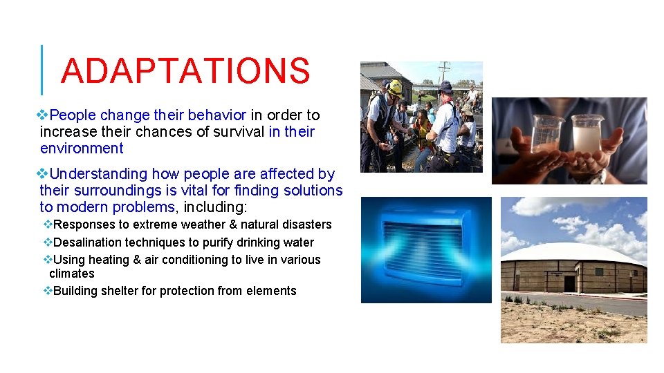 ADAPTATIONS v. People change their behavior in order to increase their chances of survival