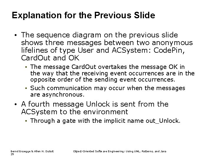 Explanation for the Previous Slide • The sequence diagram on the previous slide shows