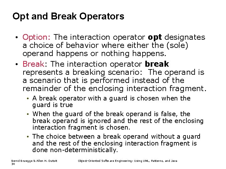 Opt and Break Operators • Option: The interaction operator opt designates a choice of