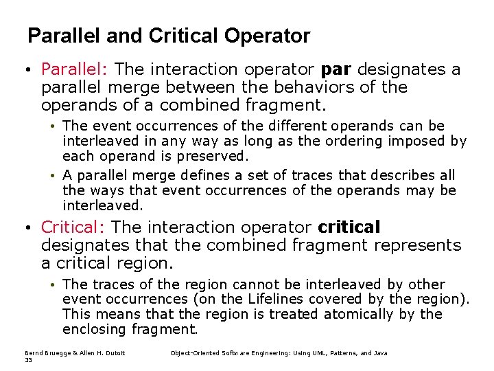 Parallel and Critical Operator • Parallel: The interaction operator par designates a parallel merge