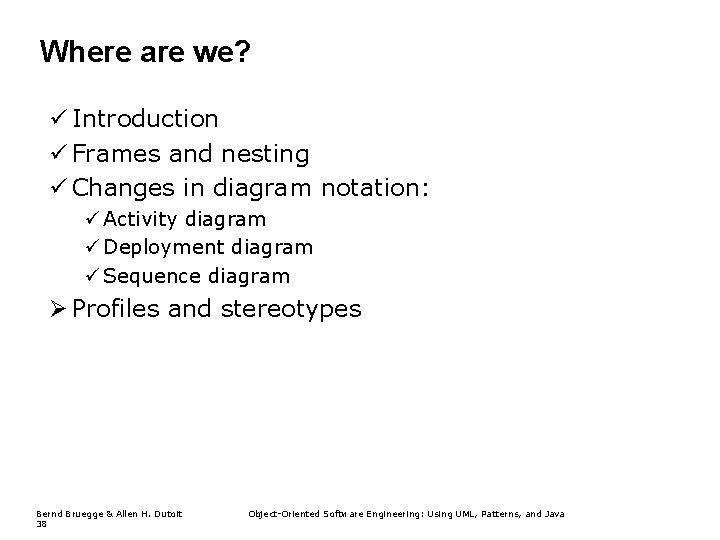 Where are we? ü Introduction ü Frames and nesting ü Changes in diagram notation: