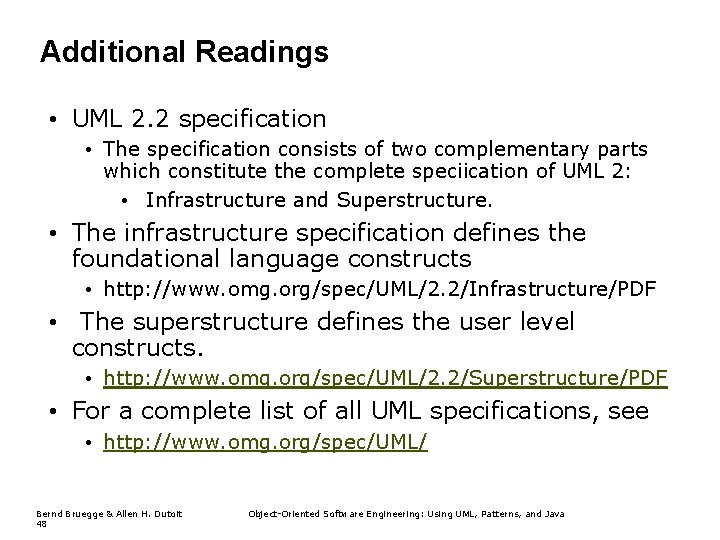 Additional Readings • UML 2. 2 specification • The specification consists of two complementary