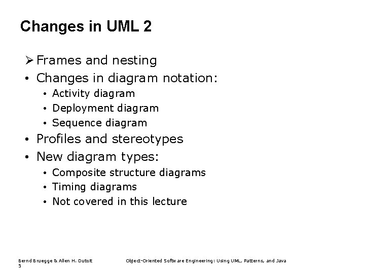 Changes in UML 2 Ø Frames and nesting • Changes in diagram notation: •