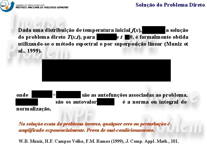 Solução do Problema Direto Dada uma distribuição de temperatura inicial f(x), a solução do