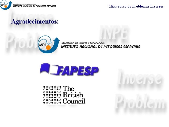 Mini-curso de Problemas Inversos Agradecimentos: 