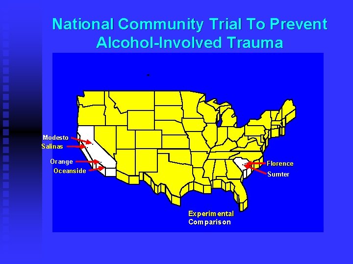 National Community Trial To Prevent Alcohol-Involved Trauma - Modesto Salinas Orange Oceanside . .
