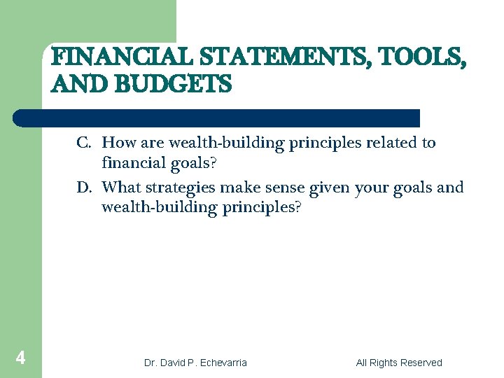 FINANCIAL STATEMENTS, TOOLS, AND BUDGETS C. How are wealth-building principles related to financial goals?