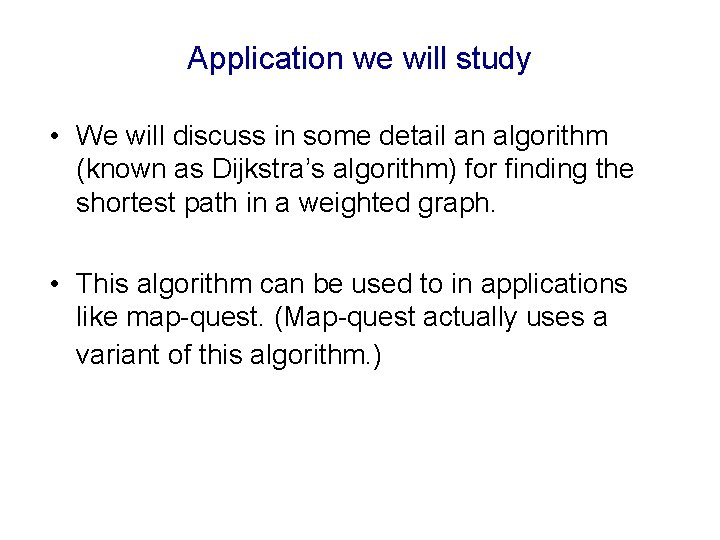 Application we will study • We will discuss in some detail an algorithm (known