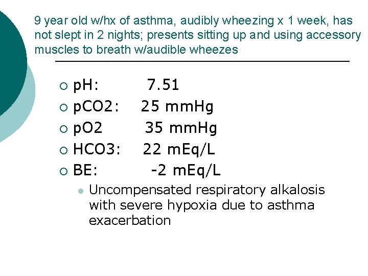 9 year old w/hx of asthma, audibly wheezing x 1 week, has not slept