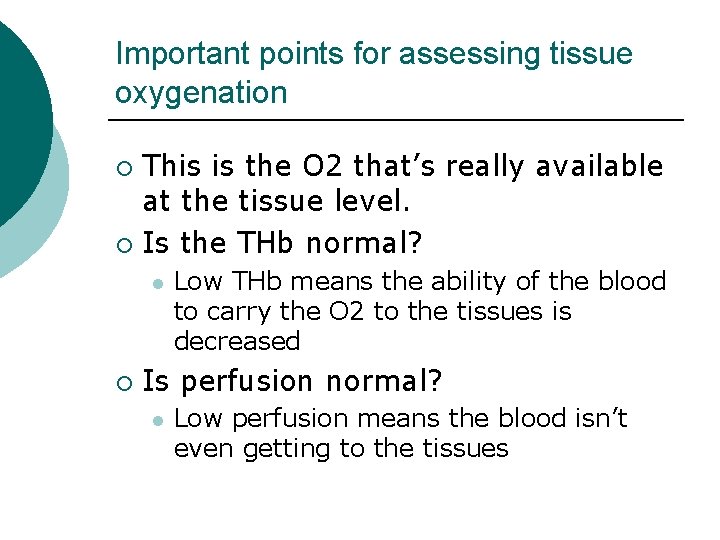 Important points for assessing tissue oxygenation This is the O 2 that’s really available