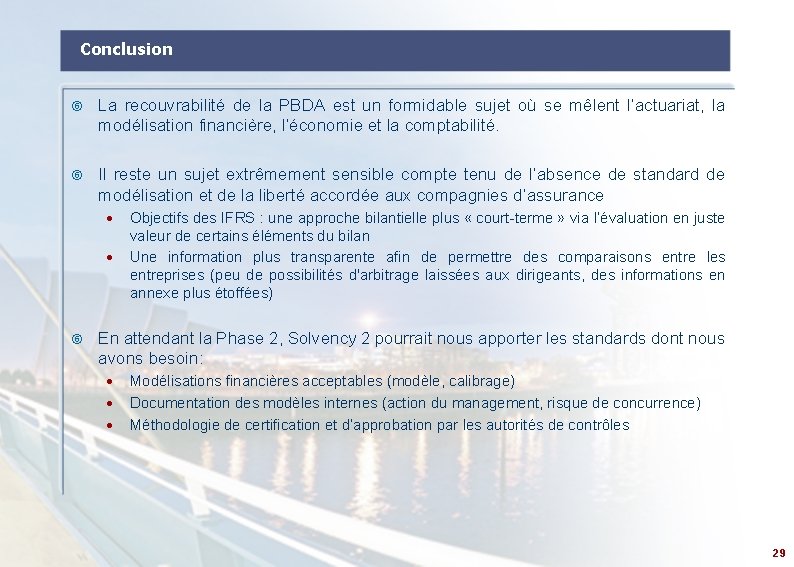 Conclusion La recouvrabilité de la PBDA est un formidable sujet où se mêlent l’actuariat,
