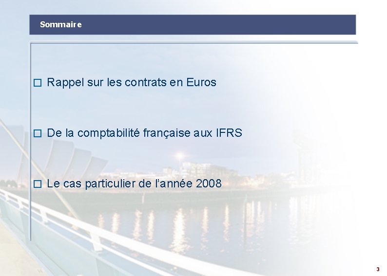 Sommaire � Rappel sur les contrats en Euros � De la comptabilité française aux