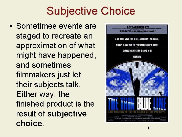 Subjective Choice • Sometimes events are staged to recreate an approximation of what might