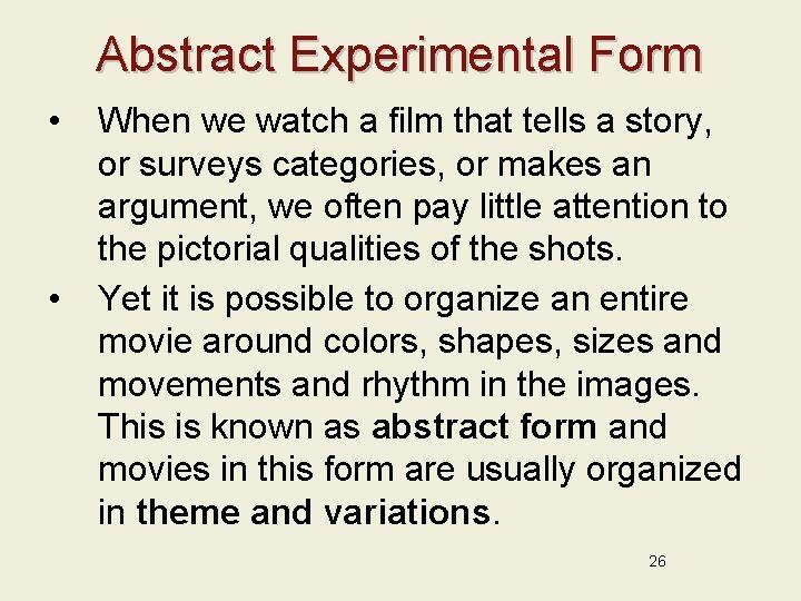 Abstract Experimental Form • • When we watch a film that tells a story,