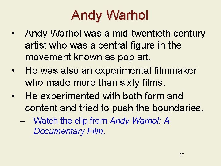 Andy Warhol • Andy Warhol was a mid-twentieth century artist who was a central